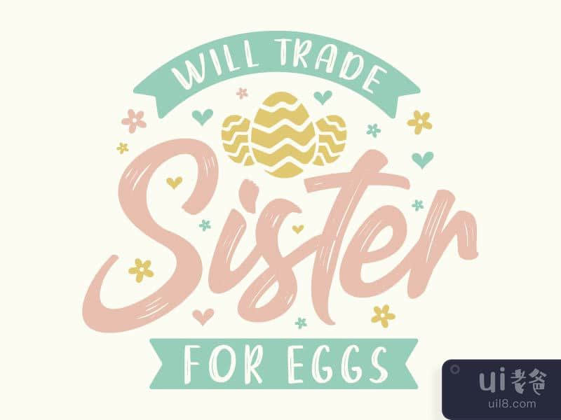 Will trade sister for eggs, easter design